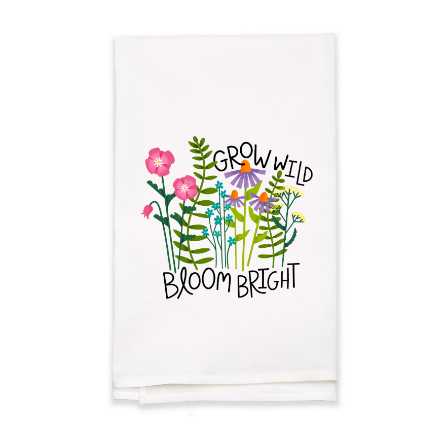 Grow Wild, Bloom Bright Tea Towel
